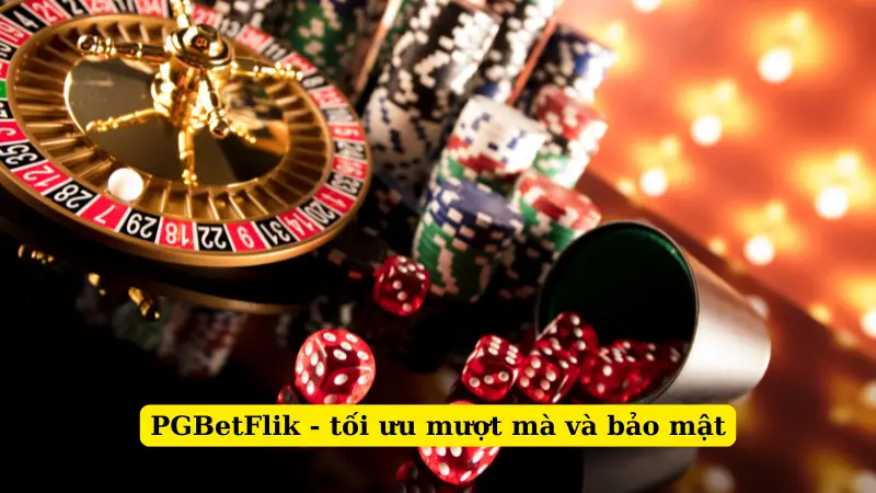 PGBetFlik - tối ưu mượt mà và bảo mật